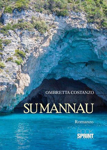 Sumannau - Ombretta Costanzo - Libro BooksprintEdizioni 2015 | Libraccio.it