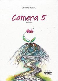 Camera 5 - Davide Russo - Libro BooksprintEdizioni 2015 | Libraccio.it