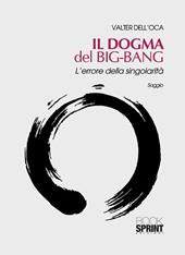 Il dogma del big-bang. L'errore della singolarità