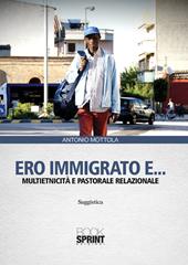 Ero immigrato e... Multietnicità e pastorale relazionale