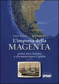 L' impresa della Magenta - Gianni Boscolo, Rita Rutigliano - Libro Booksprint 2015 | Libraccio.it