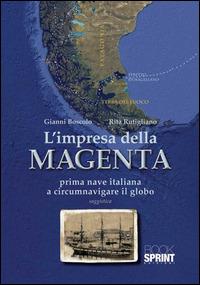 L'impresa della Magenta - Gianni Boscolo, Rita Rutigliano - Libro BooksprintEdizioni 2015 | Libraccio.it