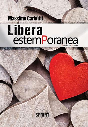 Libera estemporanea - Massimo Carbutti - Libro BooksprintEdizioni 2015 | Libraccio.it