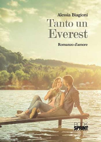 Tanto un Everest - Alessia Biagioni - Libro BooksprintEdizioni 2015 | Libraccio.it