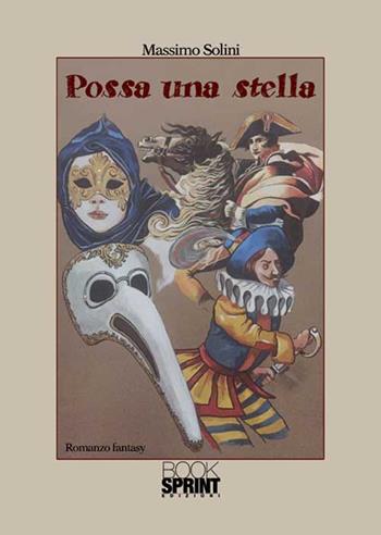 Possa una stella - Massimo Solini - Libro BooksprintEdizioni 2015 | Libraccio.it