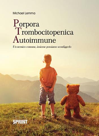 Porpora trombocitopenica autoimmune - Michael Lemma - Libro BooksprintEdizioni 2015 | Libraccio.it