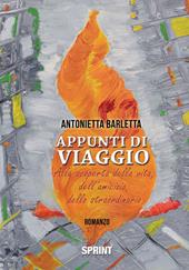 Appunti di viaggio. Alla scoperta della vita, dell'amicizia, dello straordinario