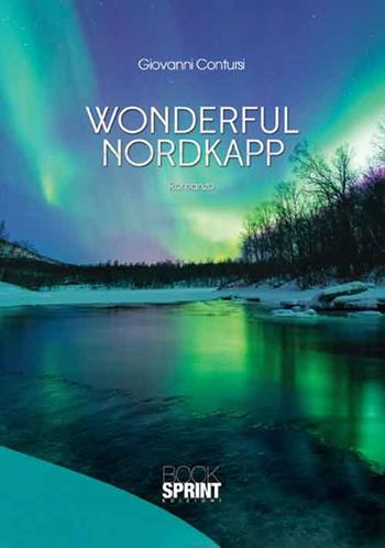 Wonderful nordkapp - Giovanni Contursi - Libro BooksprintEdizioni 2016 | Libraccio.it