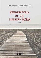 Pensieri folli di un maestro di yoga