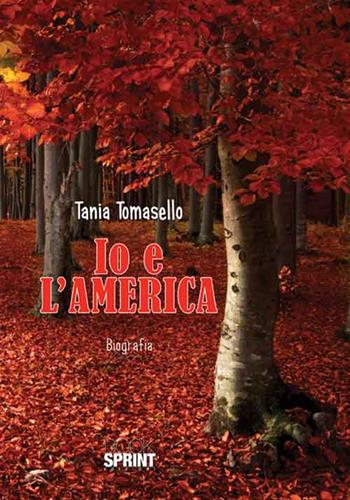 Io e l'America - Tania Tomasello - Libro BooksprintEdizioni 2016 | Libraccio.it