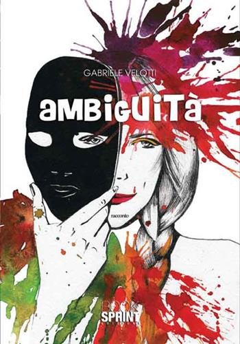 Ambiguità - Gabriele Velotti - Libro BooksprintEdizioni 2016 | Libraccio.it