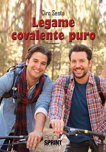 Legame covalente puro - Ciro Sesto - Libro BooksprintEdizioni 2016 | Libraccio.it