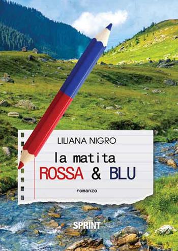 La matita rossa e blu - Liliana Nigro - Libro BooksprintEdizioni 2016 | Libraccio.it