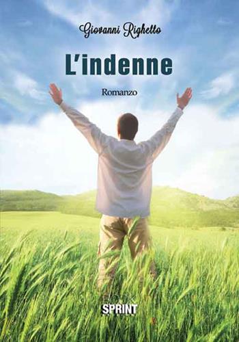 L'indenne - Giovanni Righetto - Libro BooksprintEdizioni 2016 | Libraccio.it