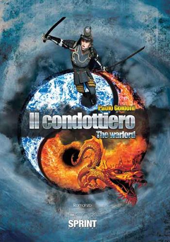 Il condottiero-The warlord - Paolo Goldoni - Libro BooksprintEdizioni 2016 | Libraccio.it