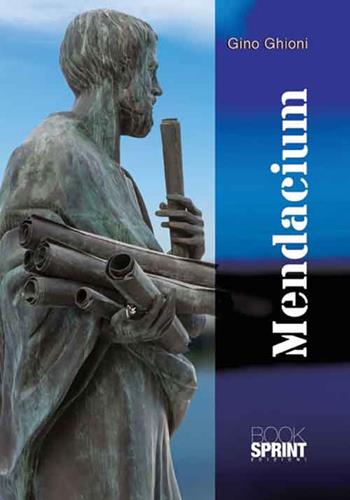 Mendacium - Gino Ghioni - Libro BooksprintEdizioni 2016 | Libraccio.it