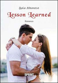 Lesson learned. Ediz. italiana - Gaia Albanese - Libro BooksprintEdizioni 2016 | Libraccio.it