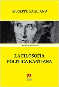 La filosofia politica kantiana - Giuseppe Gagliano - Libro Armando Editore 2016 | Libraccio.it