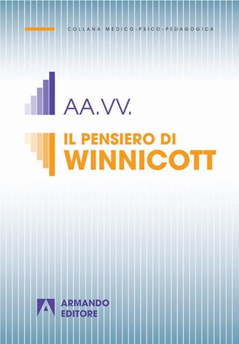 Il pensiero di Winnicott  - Libro Armando Editore 2016, Medico-psico-pedagogica | Libraccio.it