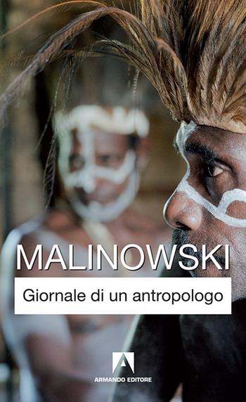 Giornale di un antropologo - Bronislaw Malinowski - Libro Armando Editore 2016, Classici | Libraccio.it