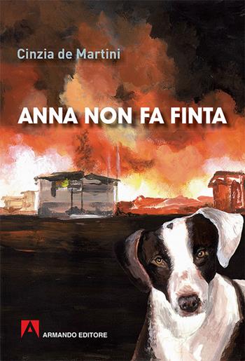 Anna non fa finta - Cinzia De Martini - Libro Armando Editore 2016, Scaffale aperto | Libraccio.it