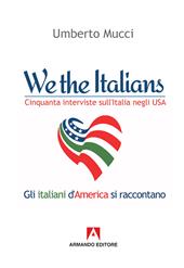We the italian. Cinquanta interviste sull'Italia negli USA