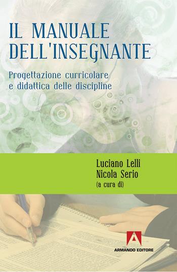 Manuale dell'insegnante. Progettazione curriculare e didattica delle discipline  - Libro Armando Editore 2016, Scuola oggi | Libraccio.it