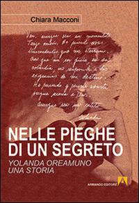 Nelle pieghe di un segreto. Yolanda Oreamuno, una storia - Chiara Macconi - Libro Armando Editore 2016, Hermes | Libraccio.it