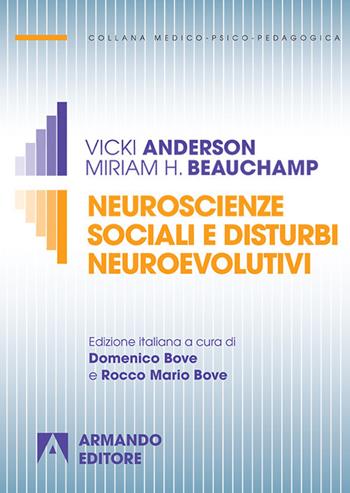 Neuroscienze sociali e trauma cerebrale infantile - Vicki Anderson, Miriam H. Beauchamp - Libro Armando Editore 2017, Medico-psico-pedagogica | Libraccio.it