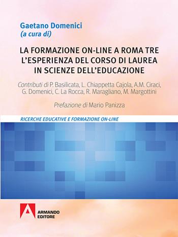 La formazione on-line a Roma Tre. L'esperienza del corso di laurea in Scienze dell'Educazione  - Libro Armando Editore 2017 | Libraccio.it