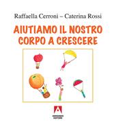 Aiutiamo il nostro corpo a crescere