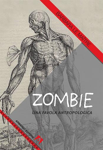Zombie. Una favola antropologica - Barbara Le Maître - Libro Armando Editore 2017, Cinema | Libraccio.it