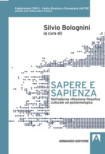 Sapere e sapienza. Nell'odierna riflessione filosofica culturale ed epistemologica  - Libro Armando Editore 2017, Crifu | Libraccio.it