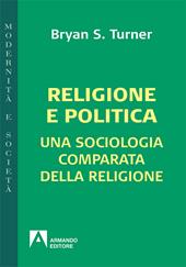 Religione e politica. Una sociologia comparata della religione