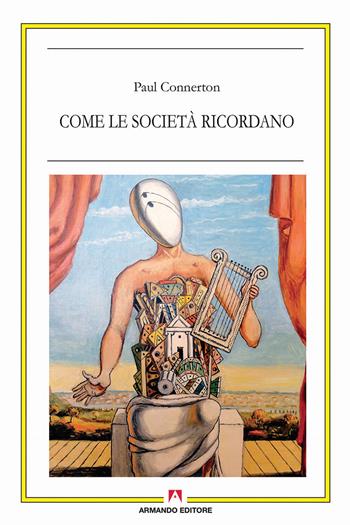 Come le società ricordano - Paul Connerton - Libro Armando Editore 2018, Antropologia culturale | Libraccio.it