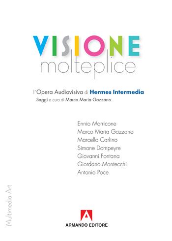 Visione molteplice. L'opera audiovisiva di Hermes Intermedia  - Libro Armando Editore 2019 | Libraccio.it