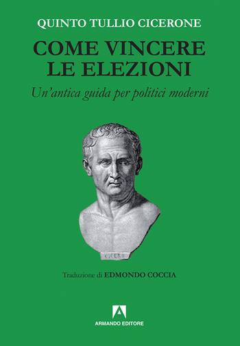Come vincere le elezioni. Nuova ediz. - Quinto Tullio Cicerone - Libro Armando Editore 2018, Scaffale aperto | Libraccio.it