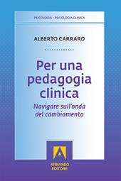 Per una pedagogia clinica. Navigare sull'onda del cambiamento