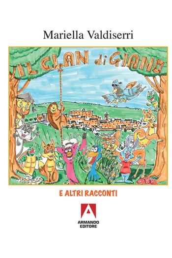 Il clan di Giano e altri racconti - Mariella Valdiserri - Libro Armando Editore 2018, Libri illustrati | Libraccio.it