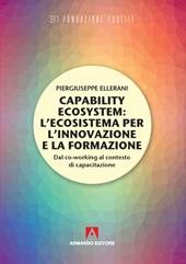 Capability ecosystem: l'ecosistema per l'innovazione e la formazione. Dal co-working al contesto di capacitazione