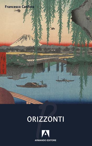 Orizzonti - Francesco Canfora - Libro Armando Editore 2019 | Libraccio.it