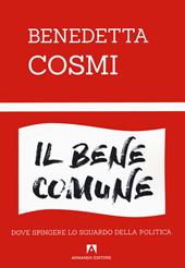 Il bene comune. Dove spingere lo sguardo della politica