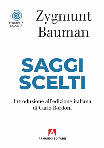 Saggi scelti - Zygmunt Bauman - Libro Armando Editore 2019, Modernità e società | Libraccio.it