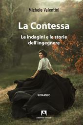 La contessa. Le indagini e le storie dell'ingegnere