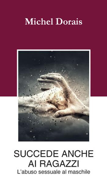 Succede anche ai ragazzi. L'abuso sessuale maschile - Michel Dorais - Libro Armando Editore 2020 | Libraccio.it