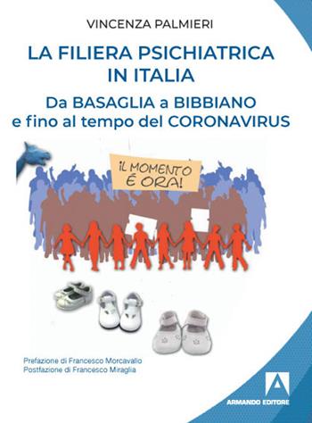 La filiera psichiatrica in Italia. Da Basaglia a Bibbiano e fino al tempo del Coronavirus - Vincenza Palmieri - Libro Armando Editore 2020, Politiche sociali e dintorni | Libraccio.it