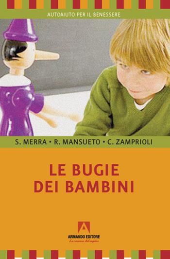 Le bugie dei bambini - Salvatore Merra, Rosanna Mansueto, Cristiano Zamprioli - Libro Armando Editore 2021, Autoaiuto per il benessere | Libraccio.it