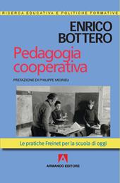 Pedagogia cooperativa. Le pratiche Freinet per la scuola di oggi