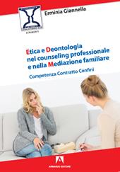 Etica e deontologia nel counseling professionale e nella mediazione familiare. Competenza contratto confini