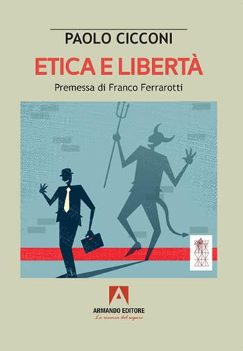 Etica e libertà - Paolo Cicconi - Libro Armando Editore 2021 | Libraccio.it